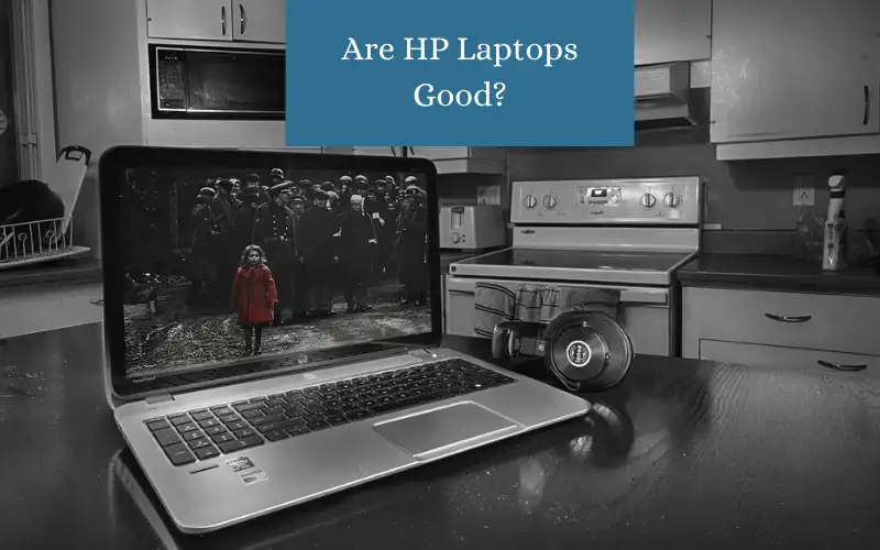 Are HP Laptops Good