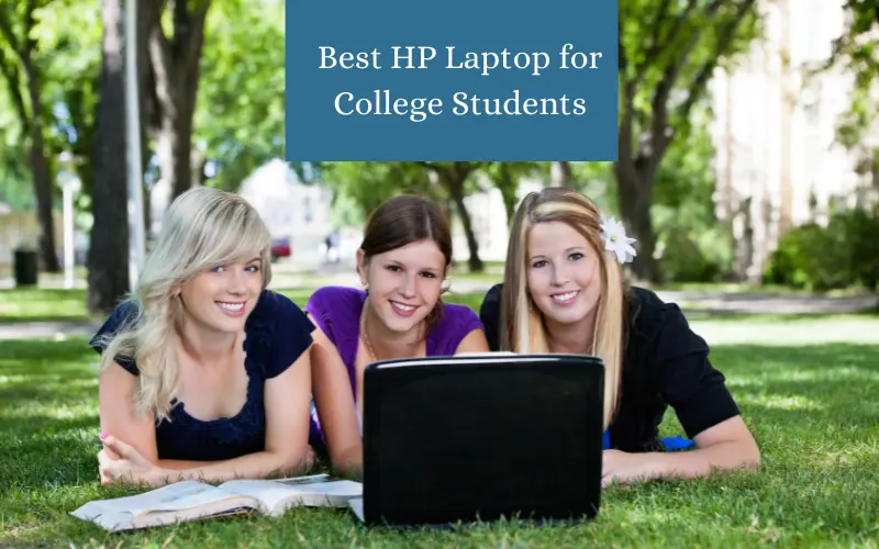 5 Best HP Laptop for College Students – Top Budget Laptops