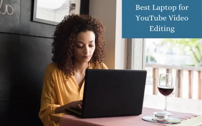 Best Laptop for YouTube Video Editing