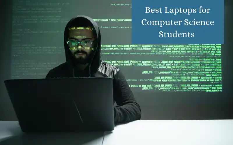5 Best Laptops for Computer Science Students – CS Laptops