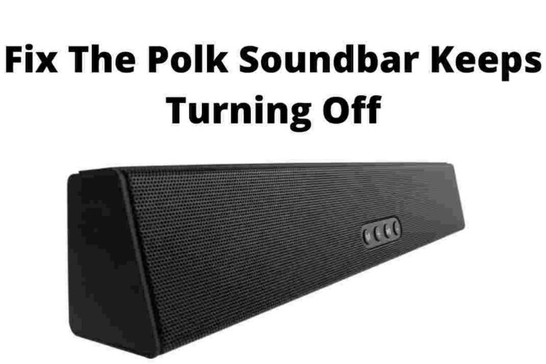 Fix The Polk Soundbar Keeps Turning Off